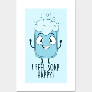 I Feel Soap Happy! Posters and Art